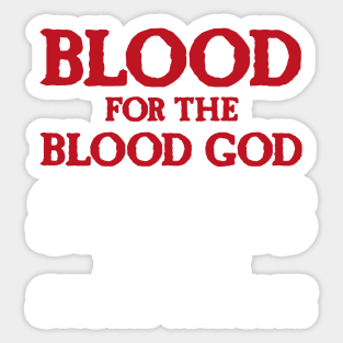 Blood for the Blood God, Skulls for the Skull Throne A (light) Sticker